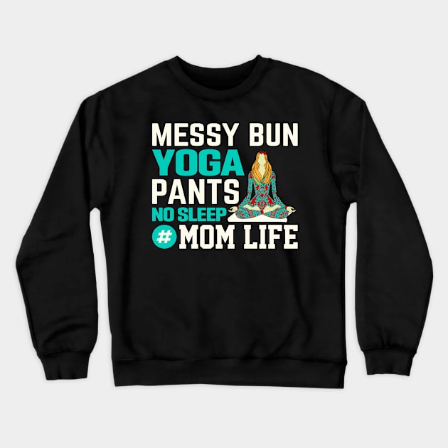 Yoga Mom Life Crewneck Sweatshirt by machmigo